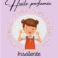 Huile parfumée "Insolente"