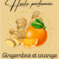 Huile parfumée "Gingembre et orange"